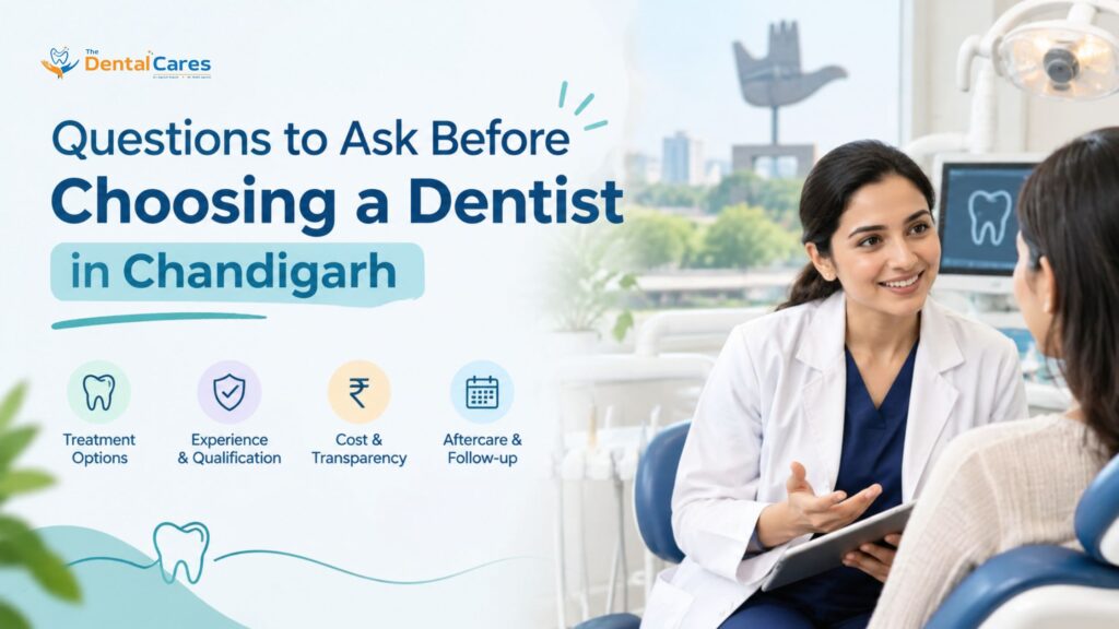 Questions to Ask Before Choosing a Dentist in Chandigarh